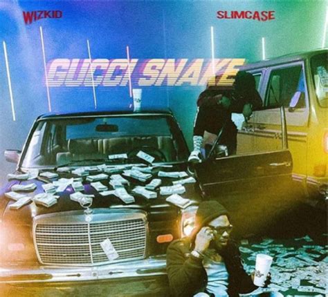 Wizkid ft. Slimcase – Gucci Snake 